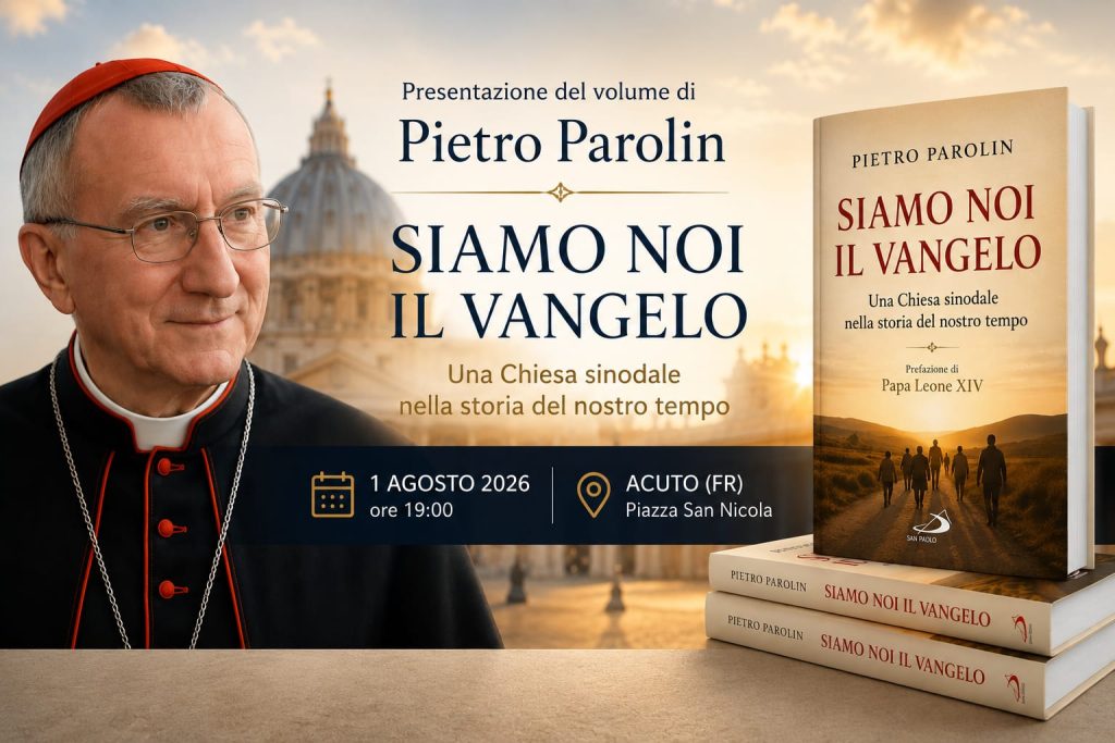 Ad Acuto la presentazione del volume del Cardinale Pietro Parolin “Siamo noi il Vangelo”